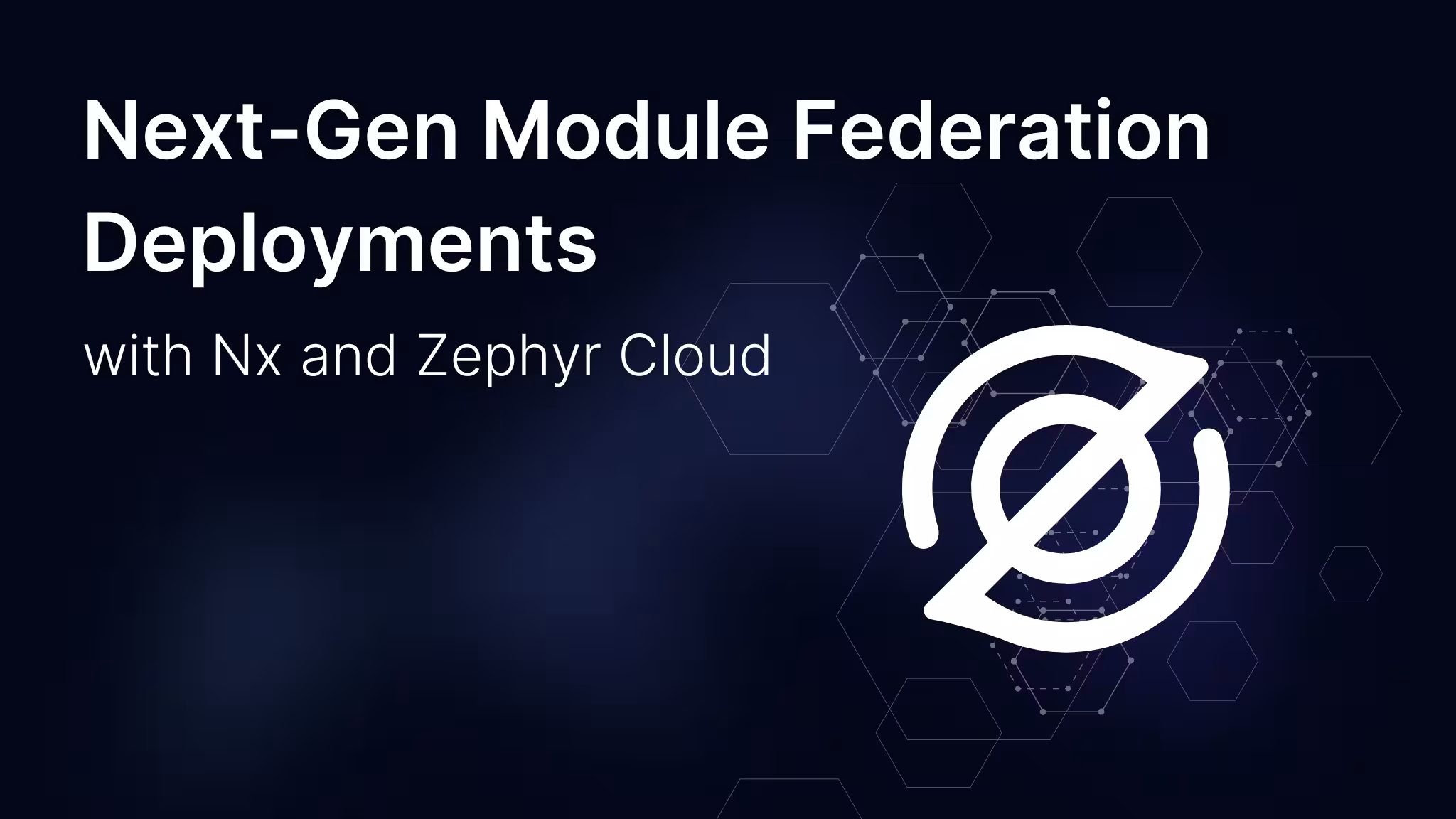 Next-Gen Module Federation Deployments with Nx and Zephyr Cloud