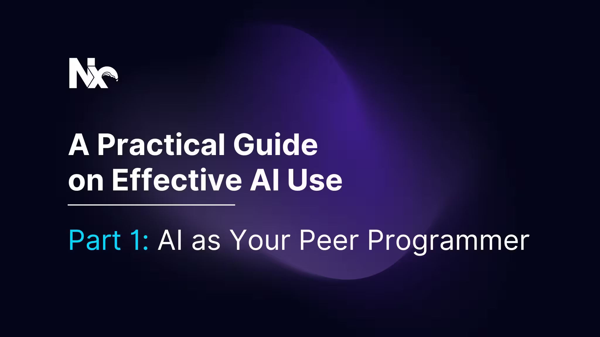 A Practical Guide on Effective AI Use - AI as Your Peer Programmer